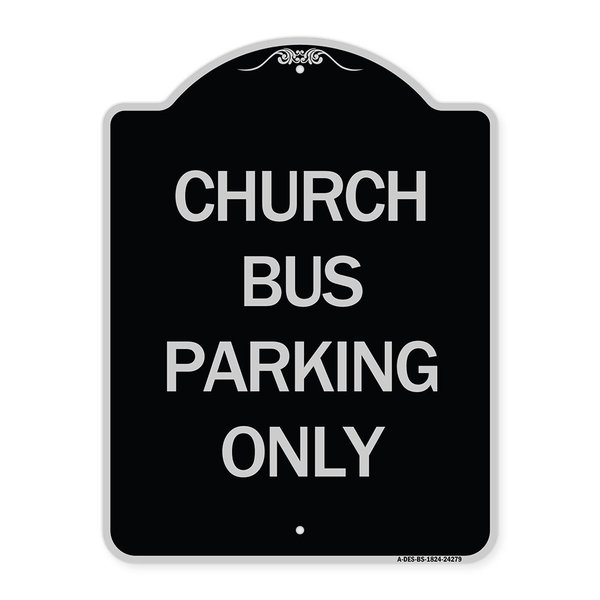 Signmission Church Bus Parking Only Heavy-Gauge Aluminum Architectural Sign, 24" x 18", BS-1824-24279 A-DES-BS-1824-24279